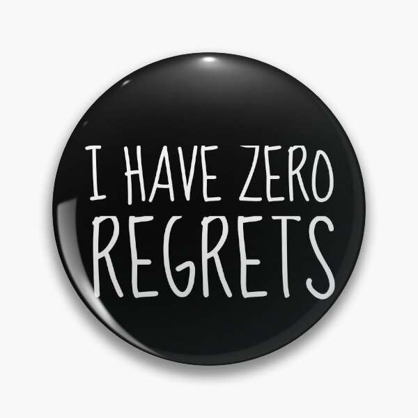 Item preview, I Have Zero Regrets designed and sold by jacks-tees.