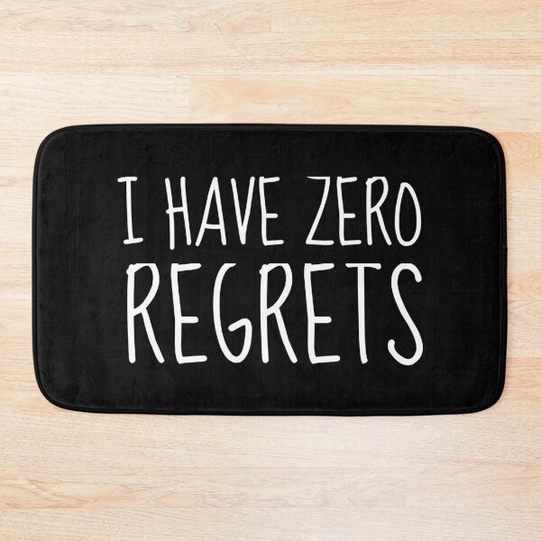 Item preview, I Have Zero Regrets designed and sold by jacks-tees.