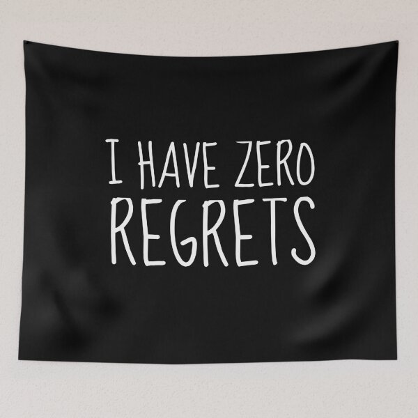 Item preview, I Have Zero Regrets designed and sold by jacks-tees.