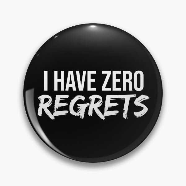 Item preview, I Have Zero Regrets designed and sold by jacks-tees.