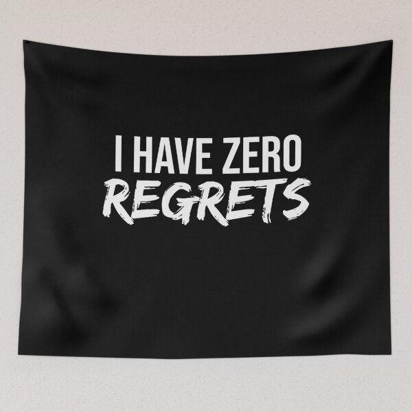 Item preview, I Have Zero Regrets designed and sold by jacks-tees.