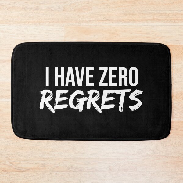 Item preview, I Have Zero Regrets designed and sold by jacks-tees.