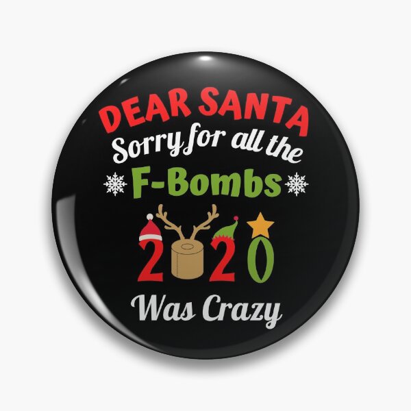 Item preview, Dear Santa Sorry for the Fbombs 2020 was Crazy designed and sold by Frosty1489.
