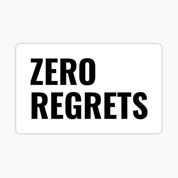Item preview, Zero Regrets No Regrets designed and sold by jacks-tees.