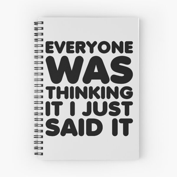 Item preview, Everyone Was Thinking It I Just Said It designed and sold by kamrankhan.