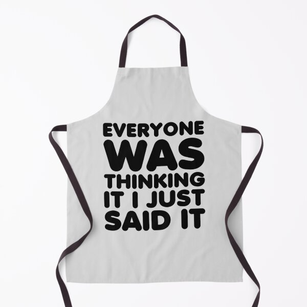 Item preview, Everyone Was Thinking It I Just Said It designed and sold by kamrankhan.