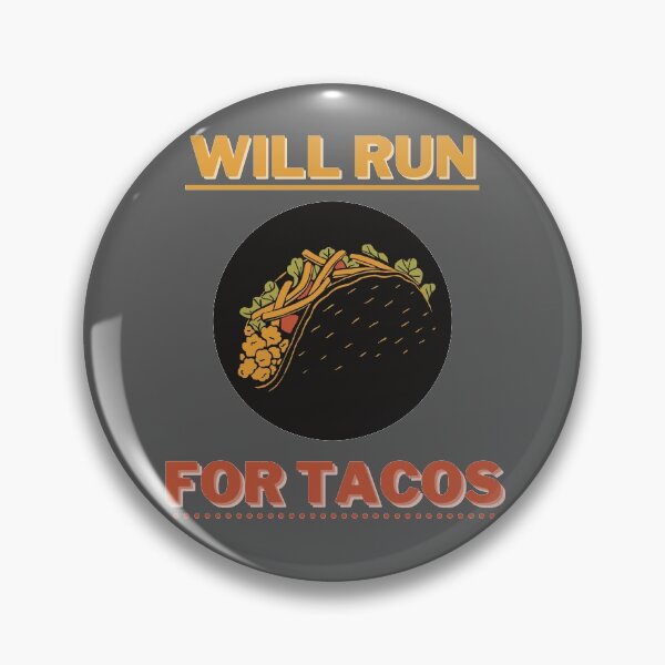 Item preview, Will run for tacos designed and sold by Pajs.