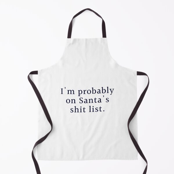 Item preview, I'm probably on Sants's Shit List - Swearing Inappropriate Santa designed and sold by mydoodlesateme.
