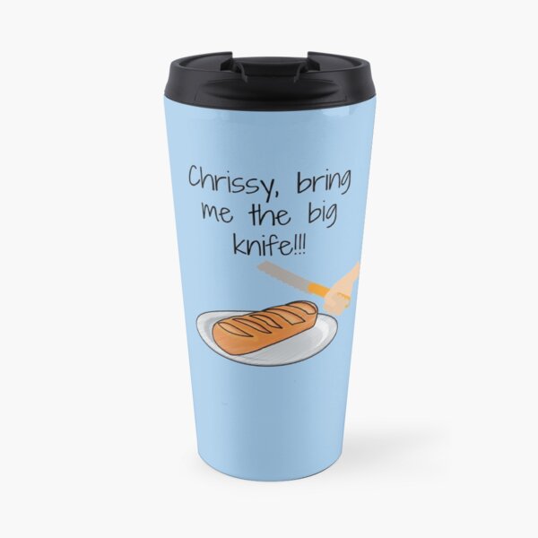 Moonstruck/Chrissy bring me the big knife!!! Travel Mug