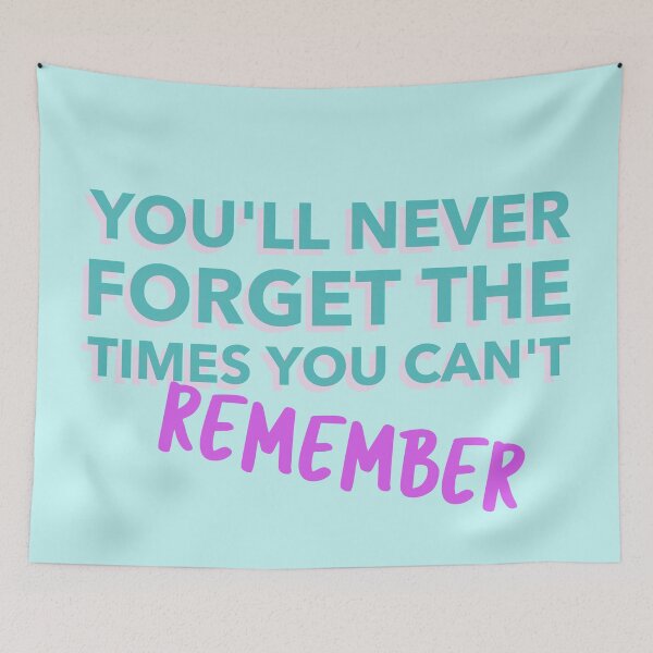 Item preview, You'll Never Forget The Times You Can't Remember designed and sold by Shirtness.