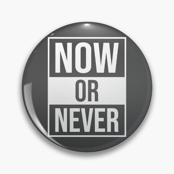 Item preview, now or never designed and sold by designeart7.