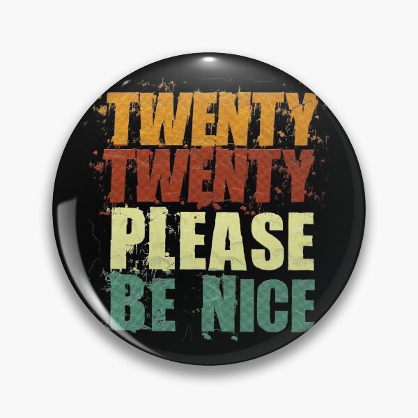 Item preview, twenty twenty please be nice  designed and sold by Thevulcano.