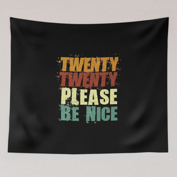 Item preview, twenty twenty please be nice  designed and sold by Thevulcano.