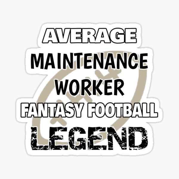 Fantasy Football Legend - Maintenance Worker Sticker