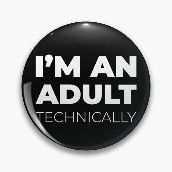 Item preview, l'm an Adult Technically  designed and sold by GoldenDov.