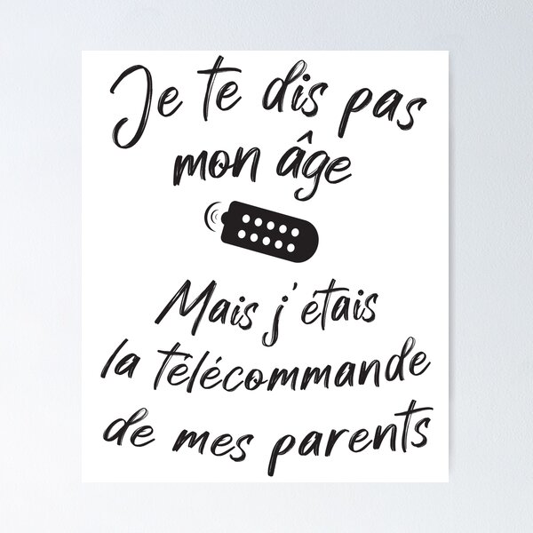 Item preview, I'm not saying my age - Remote control from my parents - Humor designed and sold by rubislys.