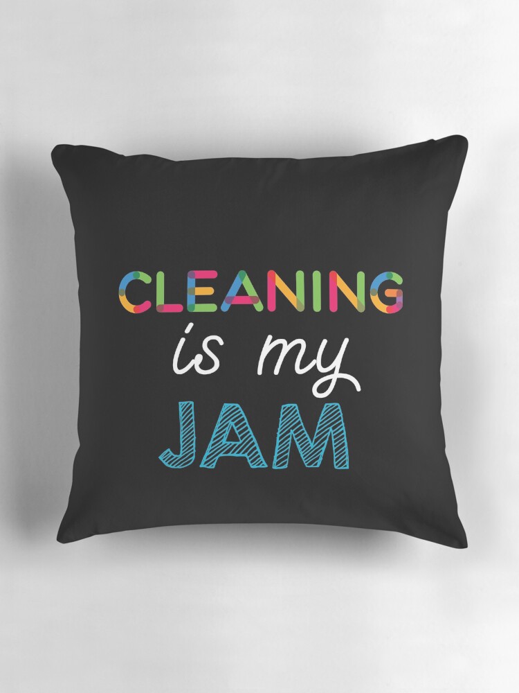 Thumbnail 3 of 4, Pillow, Cleaning is my Jam. Funny Cleaning Design designed and sold by Custom365.