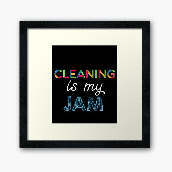 Item preview, Cleaning is my Jam. Funny Cleaning Design designed and sold by Custom365.