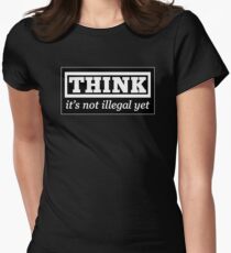 Think - it's not illegal yet Women's Fitted T-Shirt