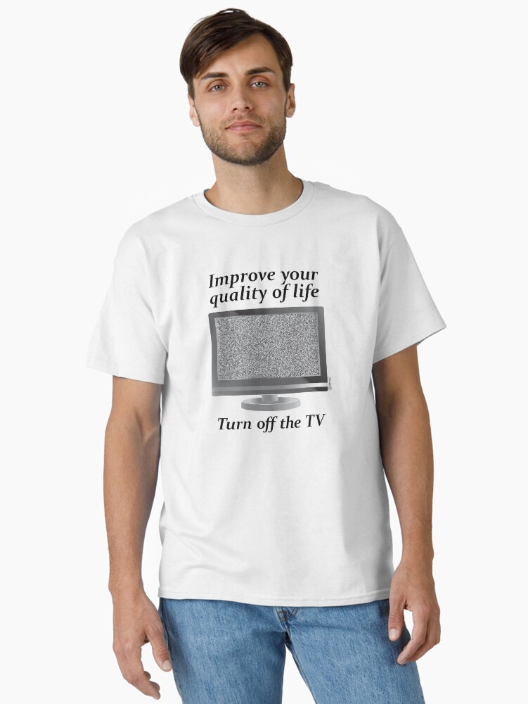 Thumbnail 1 of 7, Classic T-Shirt, Turn off the TV designed and sold by thedrumstick.