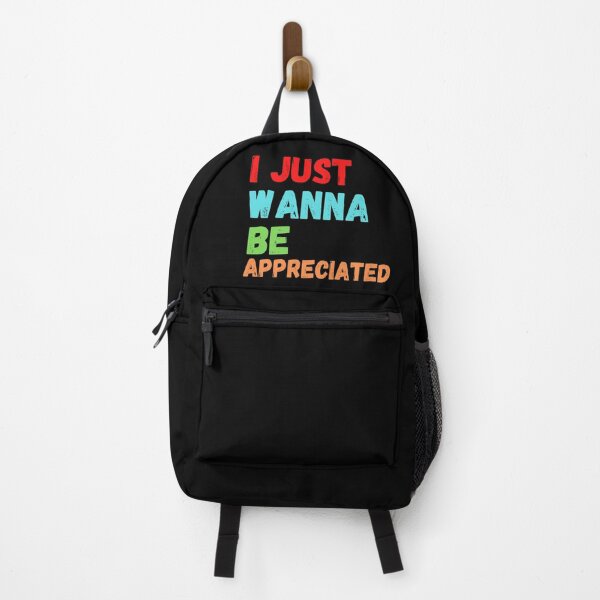 Item preview, I just wanna be appreciated designed and sold by fra02.