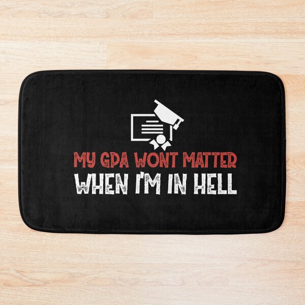 Item preview, my gpa wont matter when i'm in hell designed and sold by Life Shop.