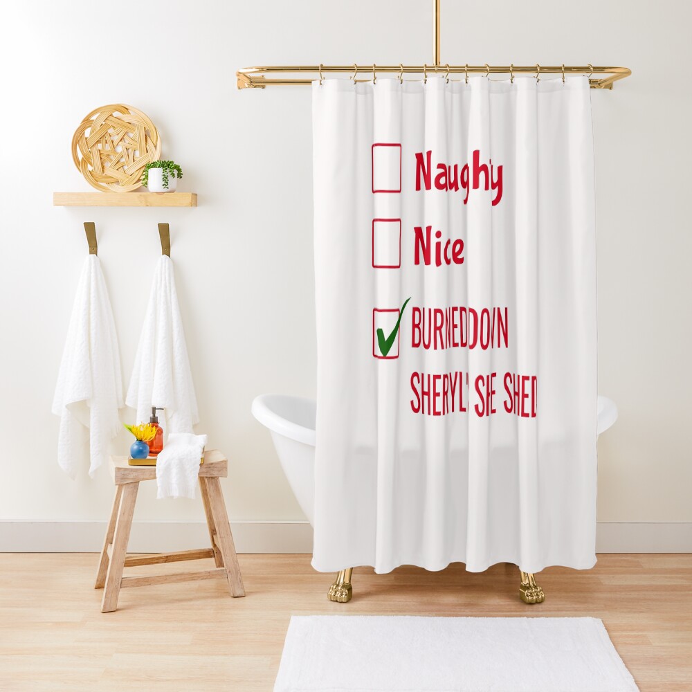 "Naughty, Nice or Burned Down Sheryl's She Shed HUMOR FUNNY Christmas