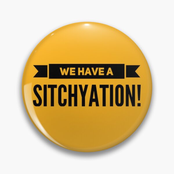 Item preview, We have a SITCHYATION, We have a Situation. designed and sold by OzzieClothingC0.