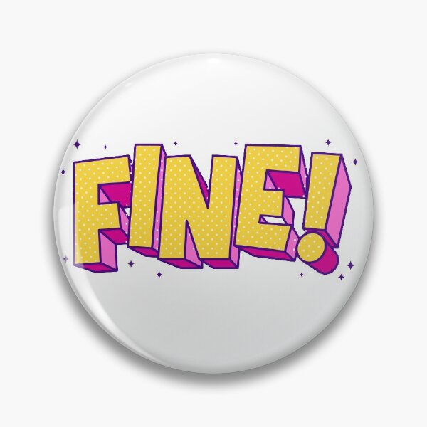 Item preview, FINE!  designed and sold by Aredford23.