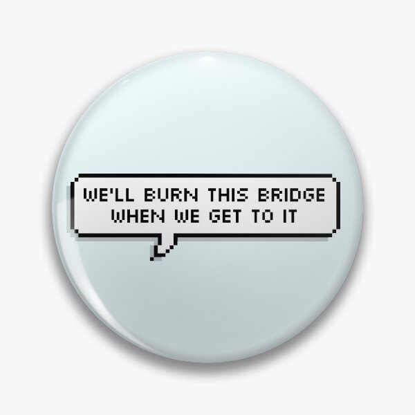 Item preview, Technoblade Quote: We'll Burn This Bridge When We Get To It designed and sold by Swagneato.