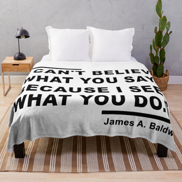 Item preview, James Baldwin Quote, “I can't believe what you say, because I see what you do.”, | Anti-Racism, Black Lives Matter, Equality, Black History designed and sold by UniqueStylistic.