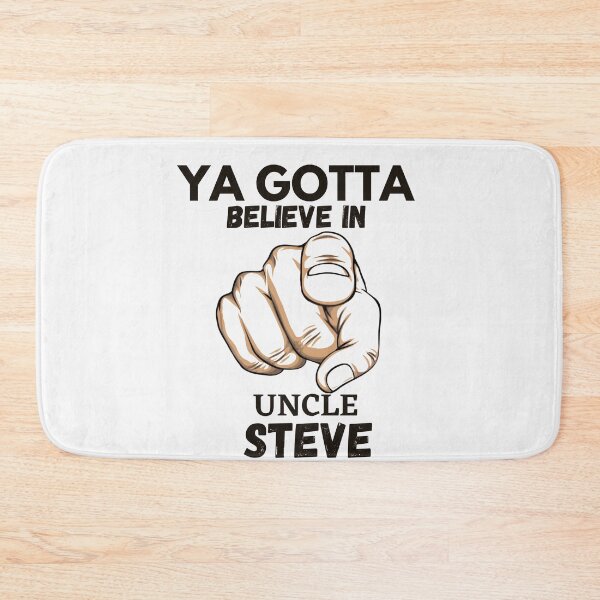 Item preview, ya gotta believe in uncle steve designed and sold by zPremium.