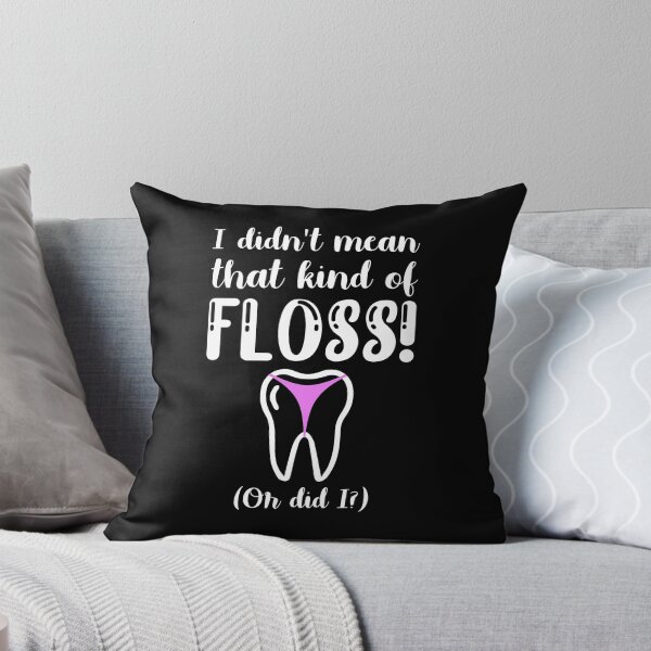 Item preview, I didnt't mean that kind of floss dentist joke designed and sold by TheSimpleMan.