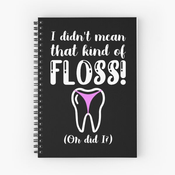 Item preview, I didnt't mean that kind of floss dentist joke designed and sold by TheSimpleMan.