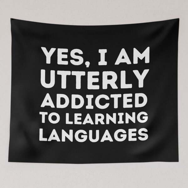 Item preview, YES I AM UTTERLY ADDICTED TO LEARNING LANGUAGES Cute Polyglot designed and sold by a-little-ink.