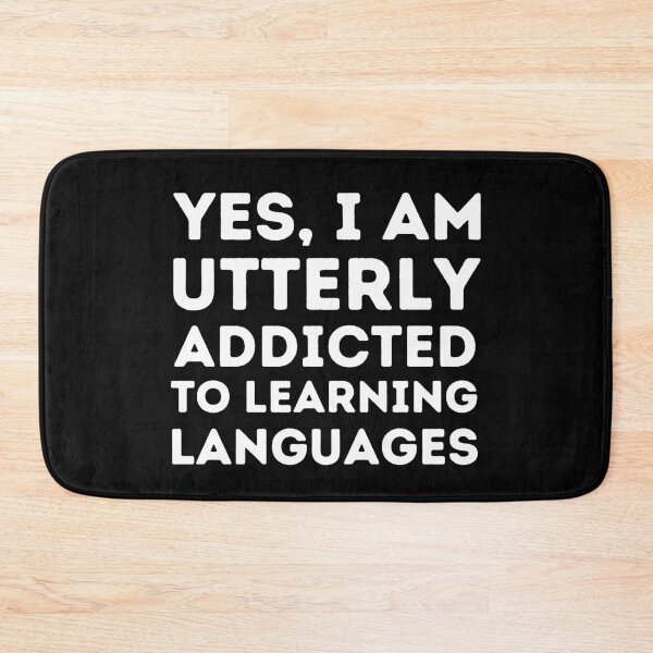 Item preview, YES I AM UTTERLY ADDICTED TO LEARNING LANGUAGES Cute Polyglot designed and sold by a-little-ink.