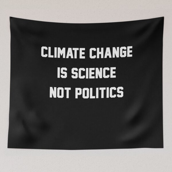 Item preview, Climate Change Is Science Not Politics designed and sold by Original Cheddar.