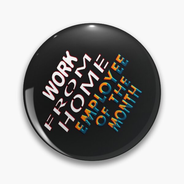 Item preview, WORK FROM HOME EMPLOYEE OF THE MONTH designed and sold by Ralek.