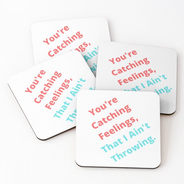 Item preview, You're Catching Feelings, That I Ain't Throwing designed and sold by HungryRat.