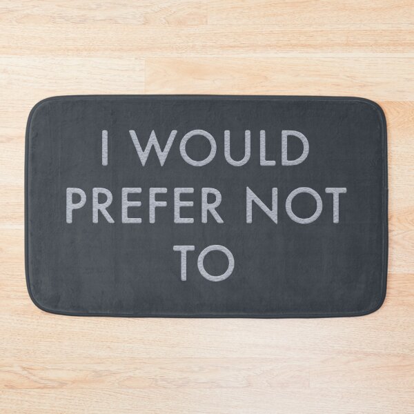 Item preview, I Would Prefer Not To designed and sold by franktact.