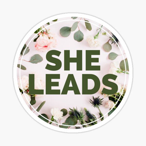 She Leads - Floral Sticker