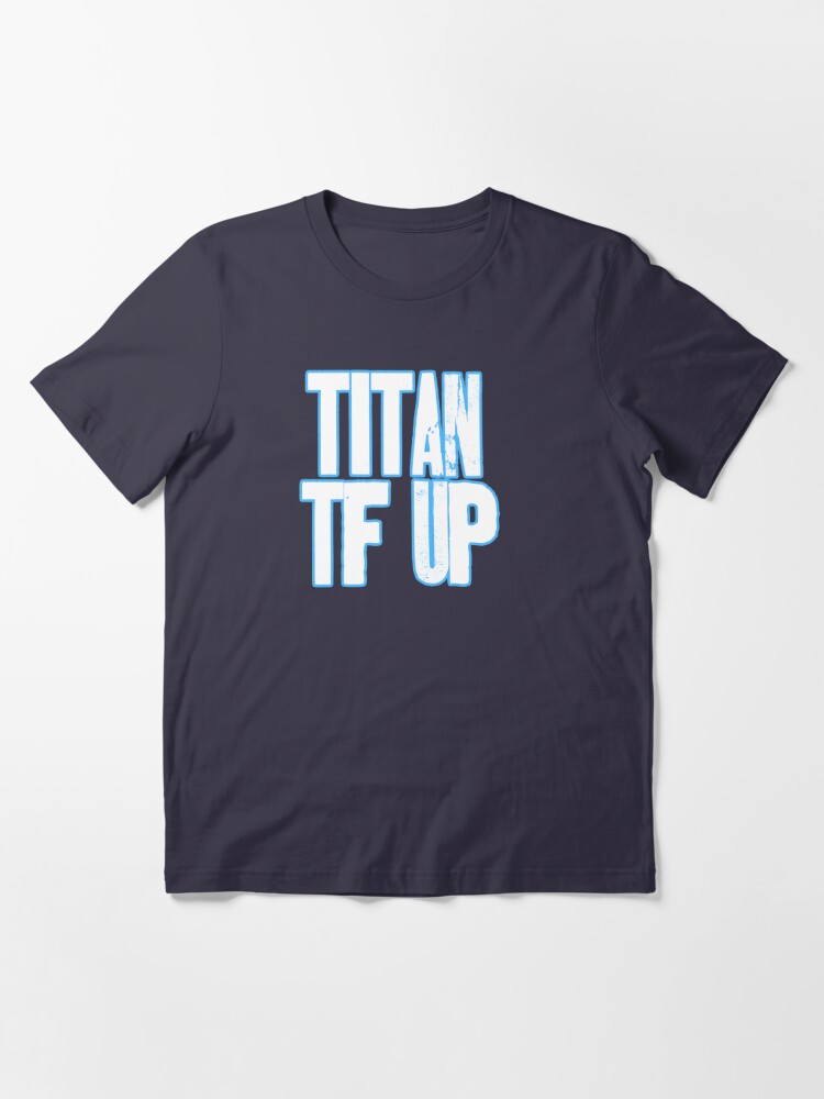 titan up t shirt