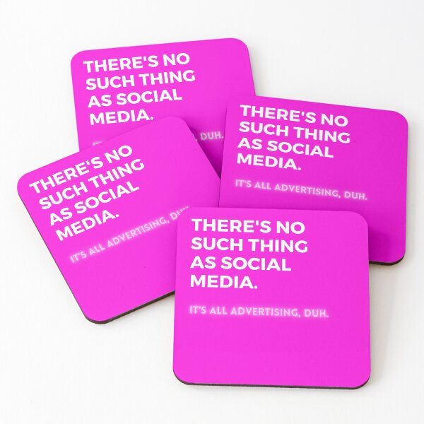 Item preview, Social Media Design Pink - There’s No Such Thing As Social Media - It’s All Advertising, Duh. designed and sold by Heinessight Merch.