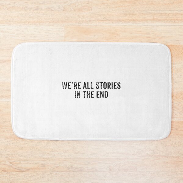 Item preview, We’re ALL Stories in the End designed and sold by Bebface.
