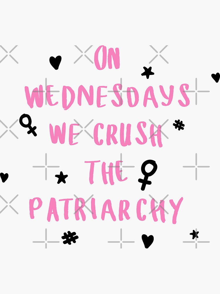 On Wednesdays We Wear Pink... And Crush the Patriarchy ♡  Trendy/Hipster/Tumblr Meme | Sticker