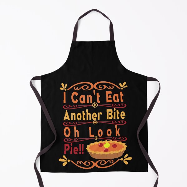 Item preview, I Can t Eat Another Bite Oh Look Pie,thanksgiving,family the bird 2020 designed and sold by buzz1days.