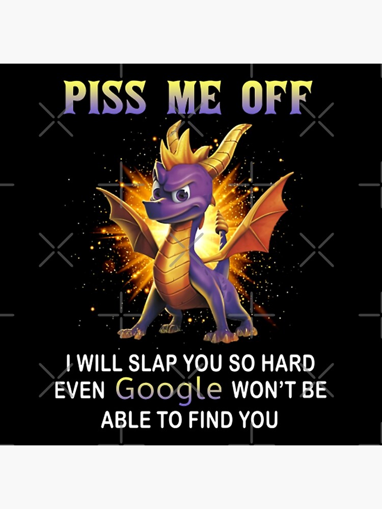 Discover Piss Me Off I Will Slap You So Hard Even Google Won't Be Able To Find You Premium Matte Vertical Poster
