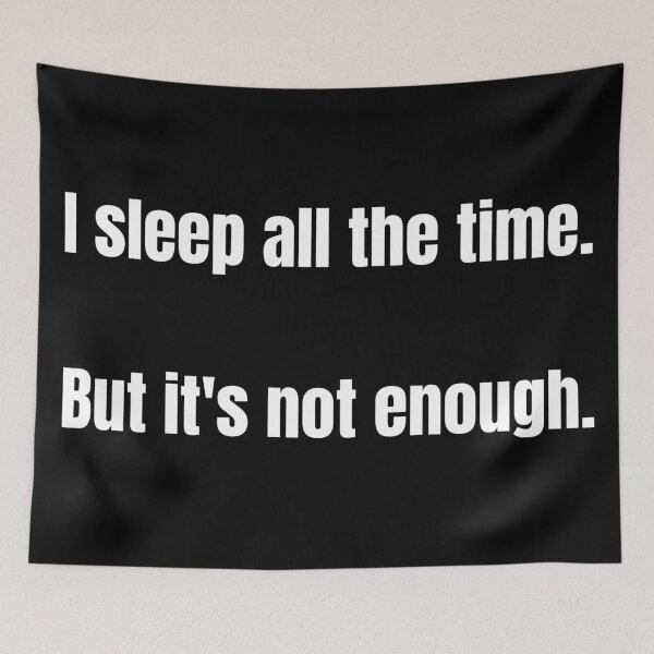 Item preview, I sleep all the time. But it's not enough.  designed and sold by mind-illusions.