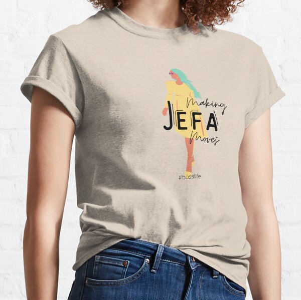 Making Jefa moves Classic T-Shirt
