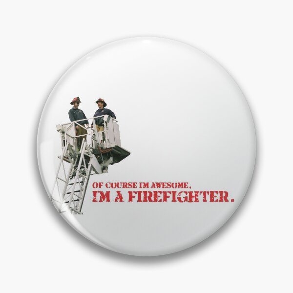 Item preview, Of course I'm awesome, I'm a Firefighter. designed and sold by FistfulOfCool.